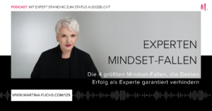 Martina Fuchs-Mindset Falle-Mind Fuch-Exerten Mindset-Mindset-Mindset Shift-Mindset Reset-Erfolg