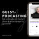 Guest-Podcasting-der schlaue Weg zu neuen Kunden